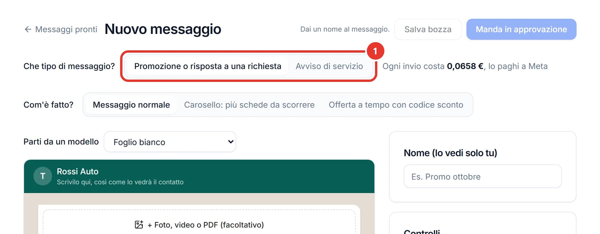 Editor Nuovo messaggio: la domanda Che tipo di messaggio? con i bottoni Promozione o risposta a una richiesta e Avviso di servizio, cerchiati con il numero 1, e accanto la scritta Ogni invio costa 0,0658 €, lo paghi a Meta. Sotto, Com’è fatto? con Messaggio normale, Carosello e Offerta a tempo.